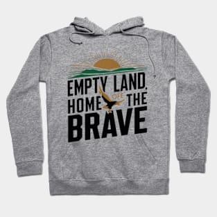 Empty land, home of the brave Hoodie